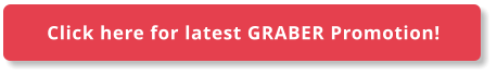 Click here for latest GRABER Promotion!
